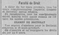 <p style=padding: 1.5em><em>Source: Toulouse-Rosalis City Library, class. no P010</em></br></p>
<strong>
The ministerial memorandum of October 9, 1914, abolished the complementary courses and their financing, but in Toulouse they were maintained and the law teachers taught them "as usual". Dean Hauriou spoke at length about the question of the organization and remuneration of complementary courses during the assembly meeting of February 21, 1915. Having obtained that the six courses remunerated by the State, apart from those for the capacity certificate, be re-established and financed, the decision was taken to re-establish all the complementary courses from the capacity to the doctorate.</strong>